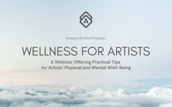 Wellness for Artists: Practical Tips for Artists' Physical and Mental Wellbeing